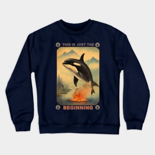 THIS IS JUST THE BEGINNING Tshirt LOL Killer Whale Blow Hole Tee Sealife Marine Ocean Dolphin Top Comfort Colors Oversized Unisex Fit Crewneck Sweatshirt